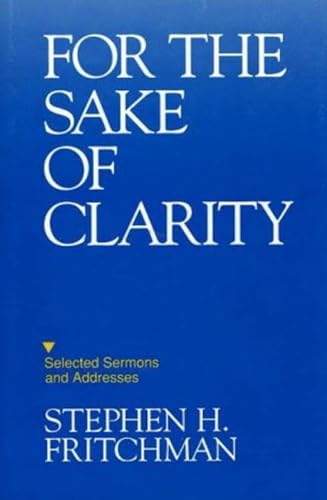Beispielbild fr For the Sake of Clarity: Selected Sermons and Addresses zum Verkauf von Bluff Books