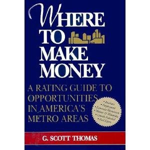 Beispielbild fr Where to Make Money : A Rating Guide to Opportunities in America's Metro Areas zum Verkauf von Top Notch Books
