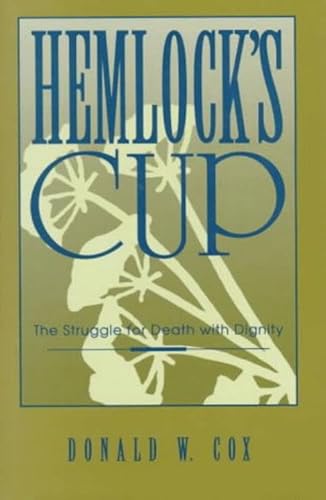 Imagen de archivo de Hemlock's Cup : The Struggle for "Death with Dignity" a la venta por Books to Die For