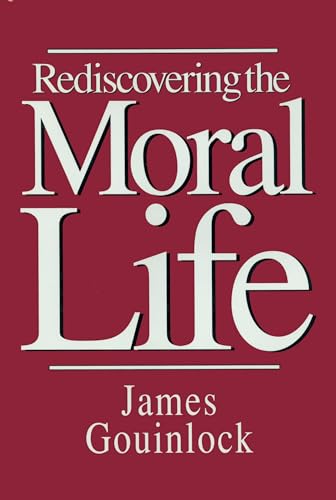 Beispielbild fr Rediscovering the Moral Life : Philosophy and Human Practice zum Verkauf von Better World Books