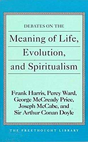 Beispielbild für Debates on the Meaning of Life, Evolution and Spiritualism (Freethought Library) zum Verkauf von Half Price Books Inc.