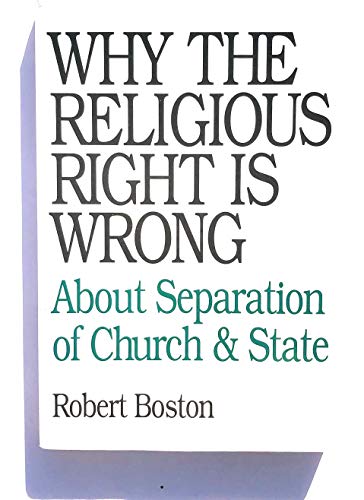 Beispielbild fr Why the Religious Right Is Wrong : About the Separation of Church and State zum Verkauf von Better World Books