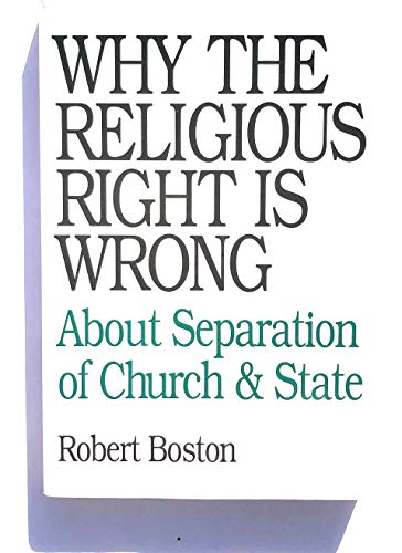 Imagen de archivo de Why the Religious Right Is Wrong : About the Separation of Church and State a la venta por Better World Books
