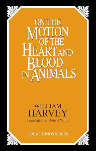 9780879758547: On the Motion of the Heart and Blood in Animals (Great Minds Series)