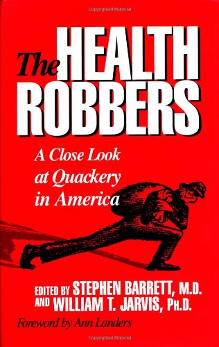 Beispielbild fr The Health Robbers: A Close Look at Quackery in America. 1st Ed zum Verkauf von Bingo Used Books