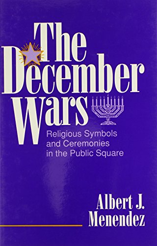9780879758578: The December Wars: Religious Symbols and Ceremonies in the Public Square