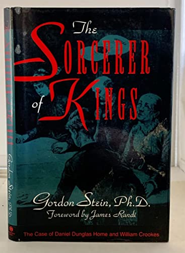 The Sorcerer of Kings: The Case of Daniel Dunglas Home and William Crookes