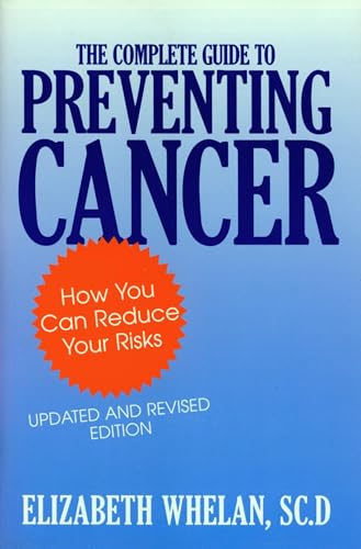 Beispielbild fr The Complete Guide to Preventing Cancer : How You Can Reduce Your Risks zum Verkauf von Better World Books