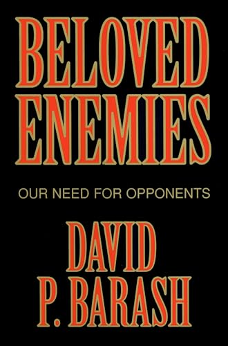 Beispielbild fr Beloved Enemies : Our Need for Opponents zum Verkauf von Better World Books