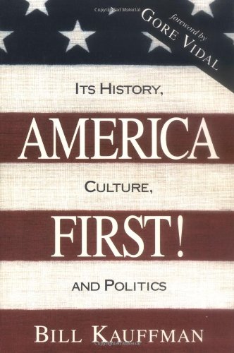 Stock image for America First! : Its History, Culture and Politics for sale by Oddball Books