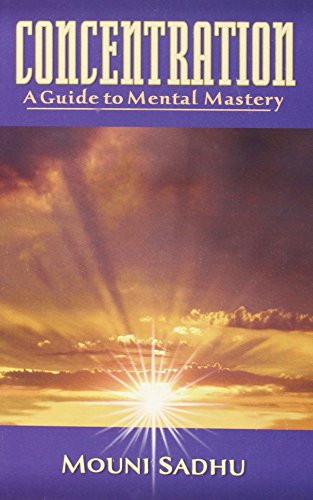 Imagen de archivo de Concentration: A Guide to Mental Mastery a la venta por HPB-Emerald