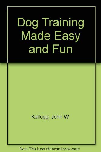 Imagen de archivo de Dog Training Made Easy and Fun a la venta por HPB-Emerald