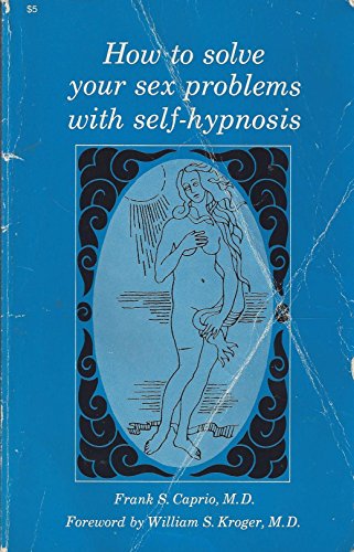 Beispielbild fr How to Solve Your Sex Problems With Self-Hypnosis zum Verkauf von Books From California