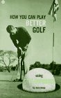 Stock image for How You Can Play Better Golf Using Self Hypnosis for sale by Bingo Used Books