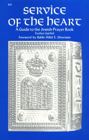 Beispielbild fr Service of the Heart: A Guide to the Jewish Prayer Book zum Verkauf von Wonder Book