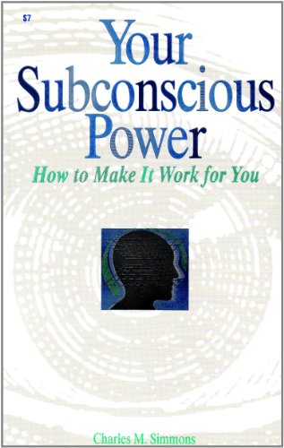 Stock image for Your Subconscious Power: How to Make It Work for You for sale by ThriftBooks-Dallas