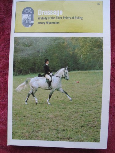Stock image for Dressage: A Study of the Fine Points of Riding for sale by HPB-Ruby