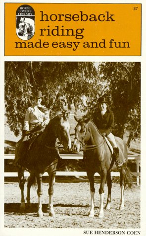 Horseback Riding Made Easy And Fun An Equitation Guide for Riding Instructors and Beginning Students