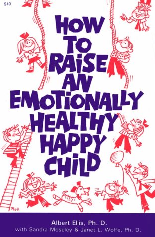 Stock image for How to Raise an Emotionally Healthy, Happy Child for sale by JB Books