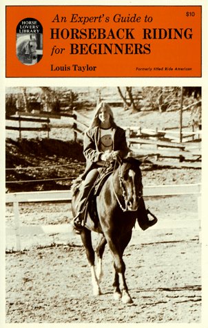Imagen de archivo de Expert's Guide to Horseback Riding for Beginners a la venta por HPB-Diamond