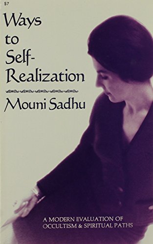 Imagen de archivo de Ways to Self Realization: A Modern Evaluation of Occultism & Spiritual Paths a la venta por HPB Inc.