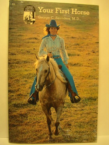 Beispielbild für Your First Horse: His Selection, Stabling and Care zum Verkauf von Wonder Book