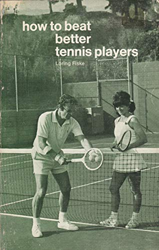 Stock image for How to Beat Better Tennis Players for sale by Bulk Book Warehouse
