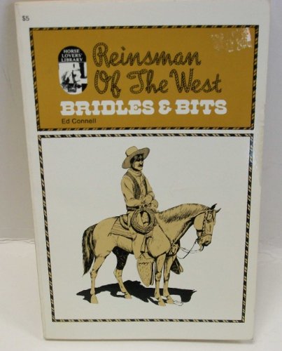 Beispielbild fr Reinsman of the West-Bridles and Bits zum Verkauf von Goodwill Books