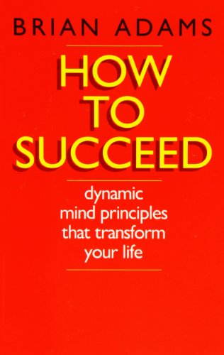 Beispielbild fr How to Succeed : Unique Techniques for Achieving Personal Goals zum Verkauf von Better World Books
