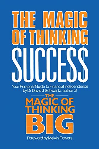 Magic of Thinking Success: Your Personal Guide to Financial Independence (9780879804206) by Schwartz, Dr. David J