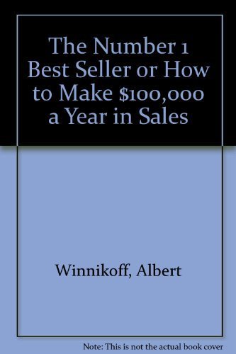 Beispielbild fr The Number 1 Best Seller: Or How to Make $100,000 a Year in Sales zum Verkauf von Bookmans