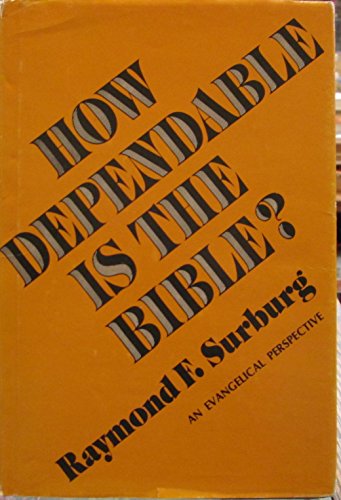 How Dependable Is the Bible (Evangelical Perspectives Series)