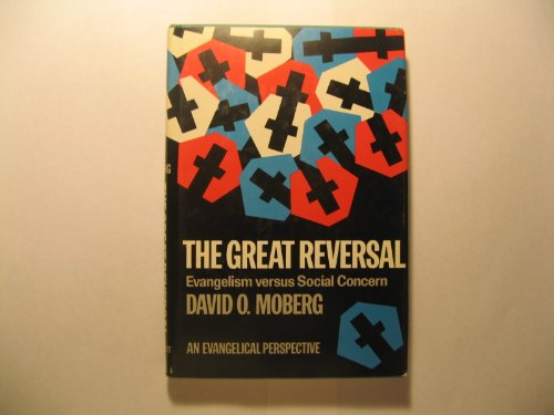 Stock image for The Great Reversal : Evangelism Versus Social Concern for sale by Better World Books