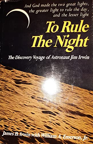 Imagen de archivo de To Rule the Night: The Discovery Voyage of Astronaut Jim Irwin a la venta por Craig Hokenson Bookseller