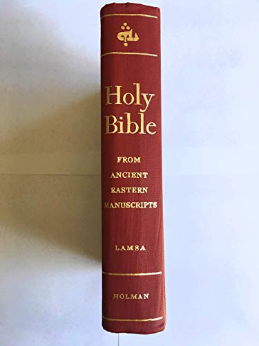 The Holy Bible: From Ancient Eastern Manuscripts (Containing the Old and New Testaments Translate...