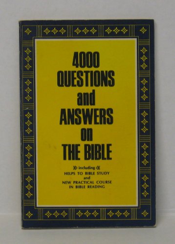 Beispielbild fr Four Thousand Questions and Answers about the Bible zum Verkauf von Better World Books