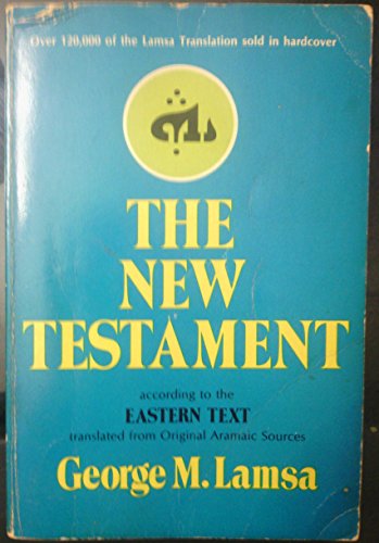 Beispielbild fr The New Testament according to the Eastern Text translated from Original Aramaic Sources zum Verkauf von Better World Books