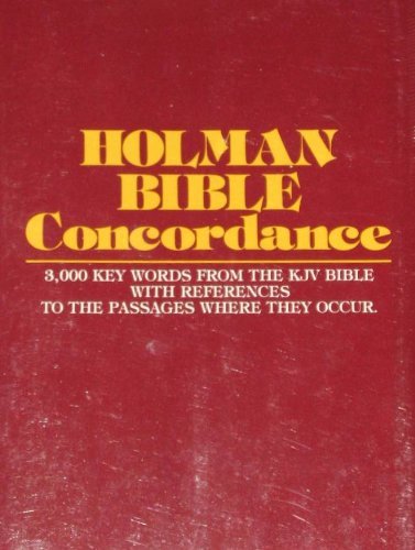 Stock image for Holman Bible concordance: 3,000 key words from the KJV Bible with references to the passages where they occur for sale by ThriftBooks-Atlanta