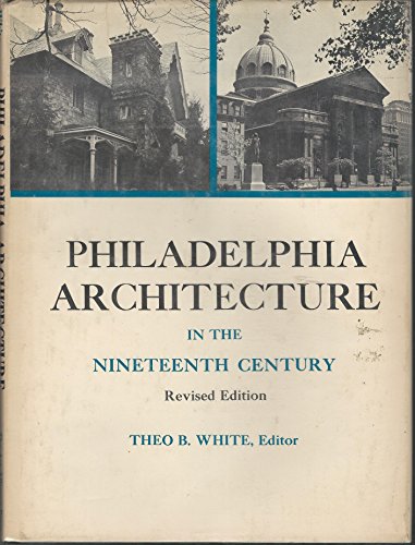 Stock image for Philadelphia Architecture in the Nineteenth Century for sale by Saucony Book Shop