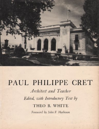 Stock image for Paul Philippe Cret: Architect and Teacher for sale by art longwood books