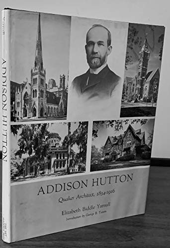 Stock image for Addison Hutton: Quaker Architect, 1834-1916 for sale by Vintage Quaker Books