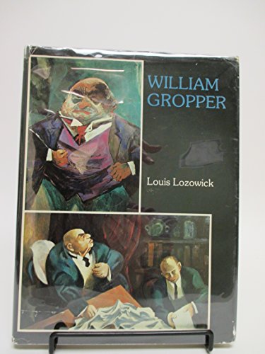 WILLIAM GROPPER - Lozowick, Louis, 1892-1973 [author]; Gropper, William, 1897-1977 [subject]