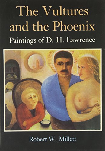 Beispielbild fr Vultures and the Phoenix: A Study of the Mandrake Press Edition of the Paintings of D.H. Lawrence zum Verkauf von Bingo Used Books