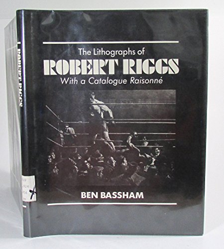 Imagen de archivo de The Lithographs of Robert Riggs: With a Catalogue Raisonne a la venta por This Old Book, Inc