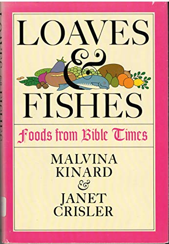 Beispielbild fr Loaves and Fishes : Foods from Bible Times zum Verkauf von Better World Books