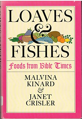 Imagen de archivo de Loaves and Fishes : Foods from Bible Times a la venta por Better World Books