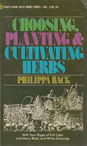 Beispielbild fr Choosing, Planting and Cultivating Herbs (Living with Herbs) zum Verkauf von Wonder Book