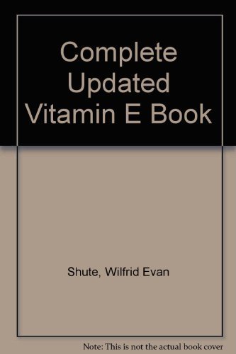 9780879831516: Dr. Wilfrid E. Shute's Complete...Updates Vitamin E Book