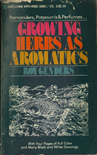 Imagen de archivo de Growing Herbs As Aromatics (Living with Herbs) a la venta por Wonder Book