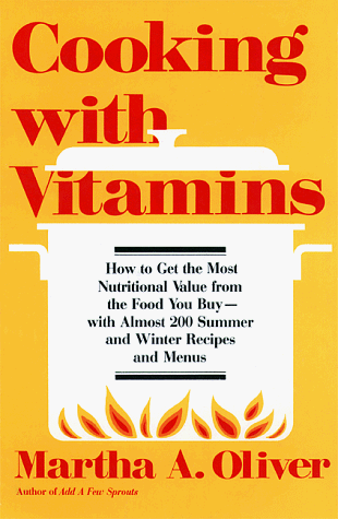 9780879831578: Cooking With Vitamins: How to Get the Most Out of the Food You Cook